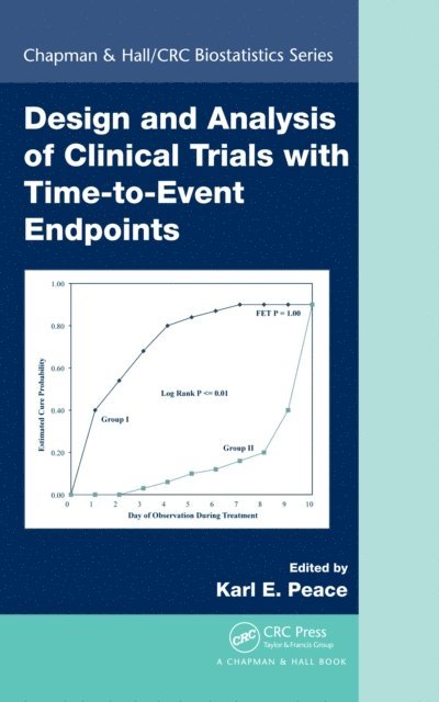 Karl E. Peace - Design and Analysis of Clinical Trials with Time-to-Event Endpoints, E-bok