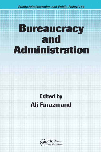 Ali Farazmand - Bureaucracy and Administration, E-bok