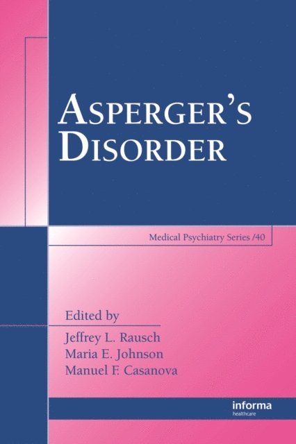 Manuel F. Casanova, Maria E. Johnson, Jeffrey L. Rausch - Asperger's Disorder, E-bok