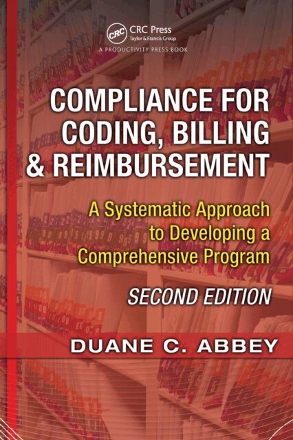 Mark J. Kaiser, James H. Handwerk, Duane C. Abbey - Compliance for Coding, Billing & Reimbursement, E-bok