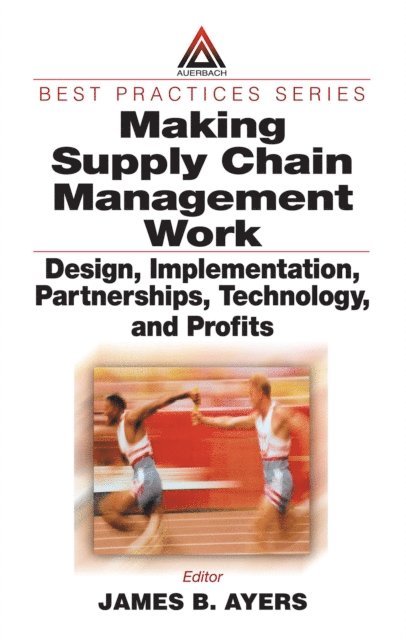 James B. Ayers - Making Supply Chain Management Work, E-bok