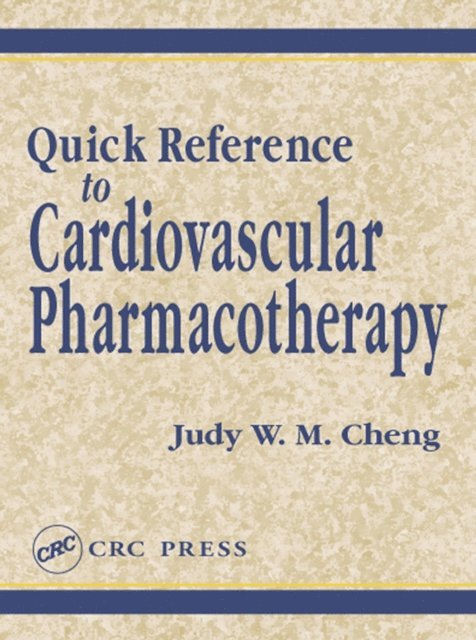 Judy W. M. Cheng - Quick Reference to Cardiovascular Pharmacotherapy, E-bok