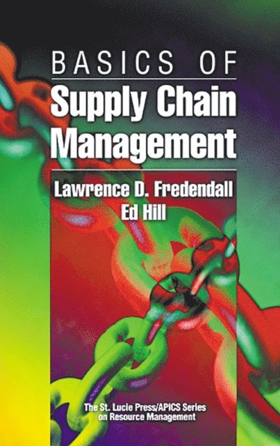 Ed Hill, Lawrence D. Fredendall - Basics of Supply Chain Management, E-bok