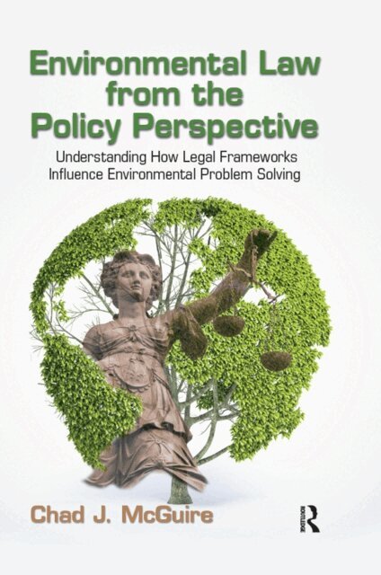 Chad J. McGuire - Environmental Law from the Policy Perspective, E-bok
