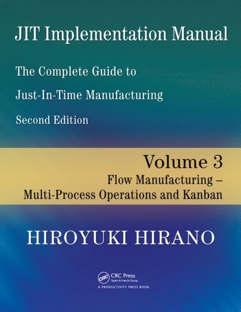 Raif Notarangelo, Hiroyuki Hirano - JIT Implementation Manual -- The Complete Guide to Just-In-Time Manufacturing, E-bok