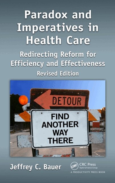 Olaf, Drummer Steven B., Jeffrey C. Bauer - Paradox and Imperatives in Health Care, E-bok