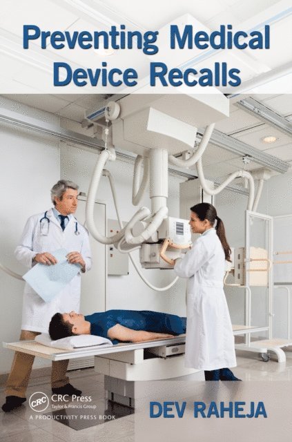 Dev Raheja - Preventing Medical Device Recalls, E-bok