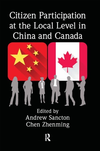 Chen Zhenming, Andrew Sancton - Citizen Participation at the Local Level in China and Canada, E-bok