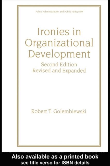 Robert T. Golembiewski - Ironies In Organizational Development, E-bok