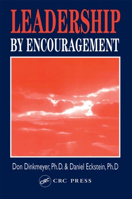 Don Dinkmeyer - Leadership By Encouragement, E-bok