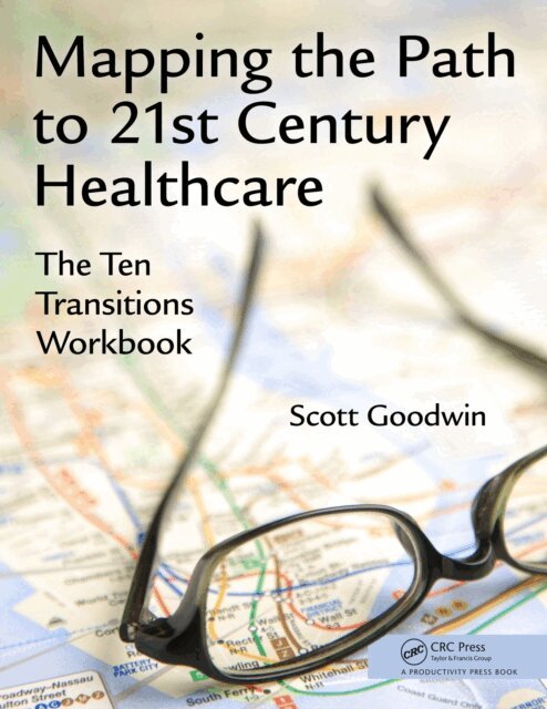 Scott Goodwin - Mapping the Path to 21st Century Healthcare, E-bok. Tillgänglighet: Lägg i varukorg