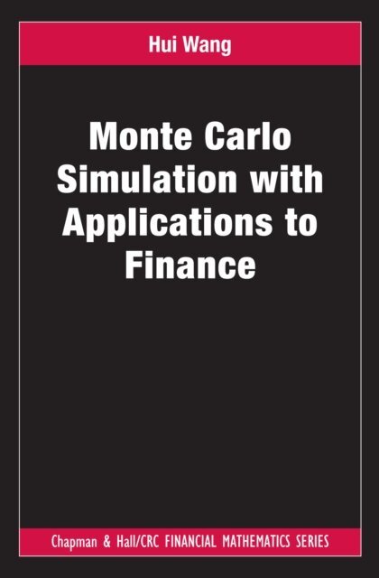 Hui Wang - Monte Carlo Simulation with Applications to Finance, E-bok