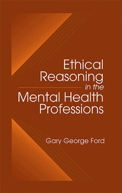 Gary G. Ford - Ethical Reasoning in the Mental Health Professions, E-bok