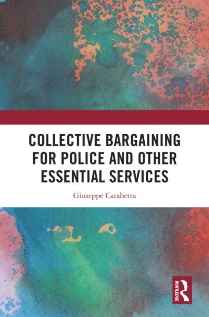 Giuseppe Carabetta - Collective Bargaining for Police and Other Essential Services, E-bok. Tillgänglighet: Lägg i varukorg