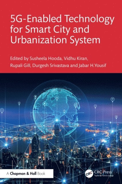 Jabar H. Yousif, Durgesh Srivastava, Rupali Gill, Vidhu Kiran, Susheela Hooda - 5G Enabled Technology for Smart City and Urbanization System, E-bok