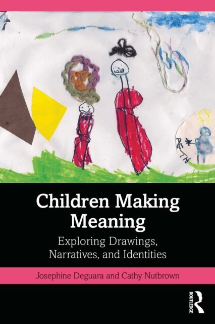 Cathy Nutbrown, Josephine Deguara - Children Making Meaning, E-bok
