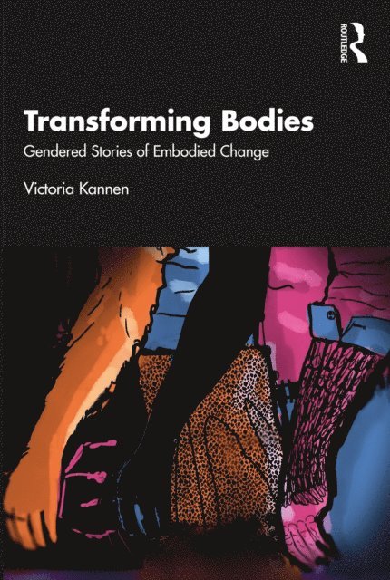 Victoria Kannen - Transforming Bodies, E-bok