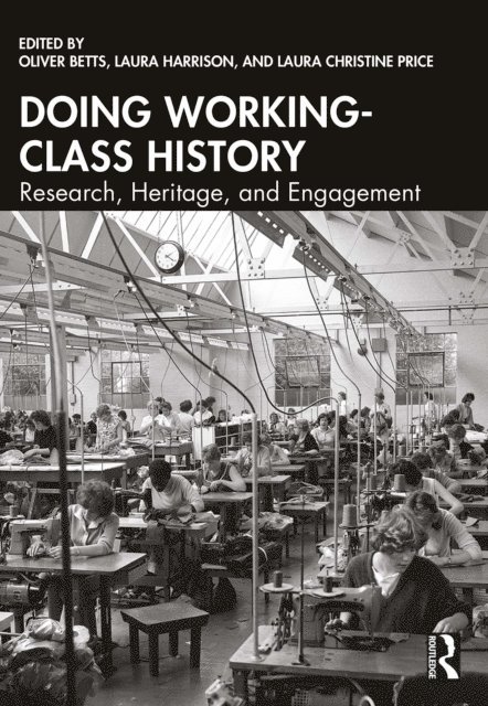 Laura Christine Price, Laura Harrison, Oliver Betts - Doing Working-Class History, E-bok