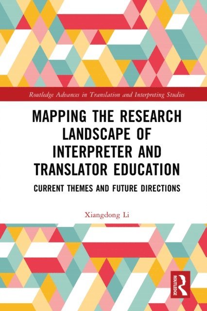 Xiangdong Li - Mapping the Research Landscape of Interpreter and Translator Education, E-bok