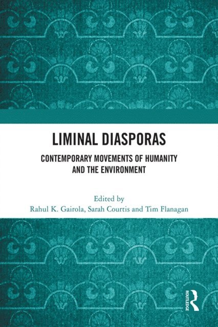 Tim Flanagan, Sarah Courtis, Rahul K. Gairola - Liminal Diasporas, E-bok