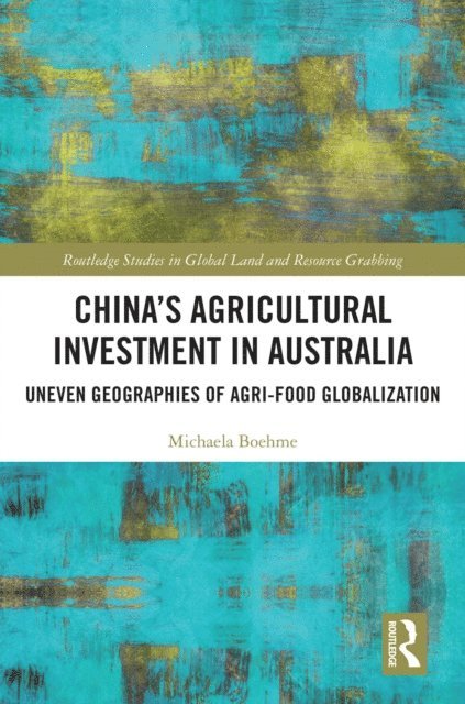 Michaela Boehme - China's Agricultural Investment in Australia, E-bok
