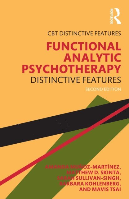 Mavis Tsai, Barbara Kohlenberg, Sarah Sullivan-Singh, Matthew D. Skinta, Amanda Munoz-Martinez - Functional Analytic Psychotherapy, E-bok