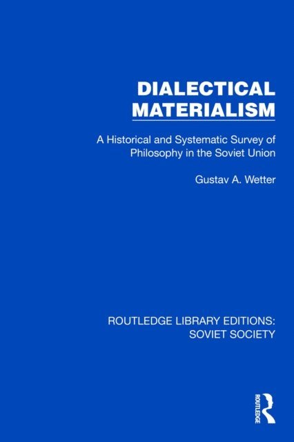 Gustav A. Wetter - Dialectical Materialism, E-bok