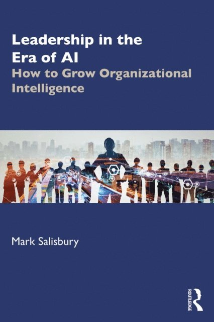 Mark Salisbury - Leadership in the Era of AI, E-bok