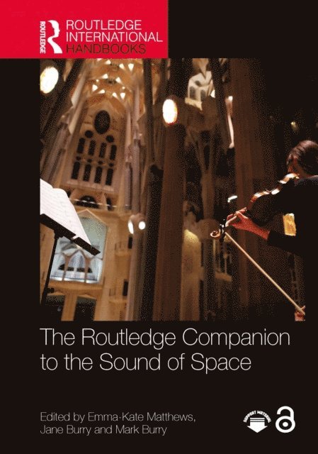 Mark Burry, Jane Burry, Emma-Kate Matthews - Routledge Companion to the Sound of Space, E-bok