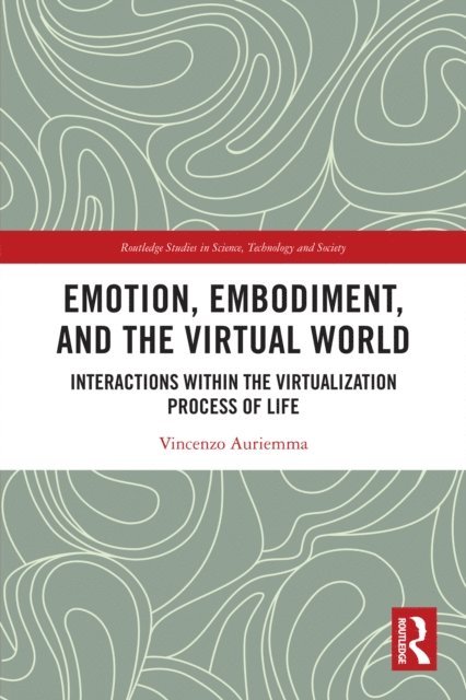 Vincenzo Auriemma - Emotion, Embodiment and the Virtual World, E-bok