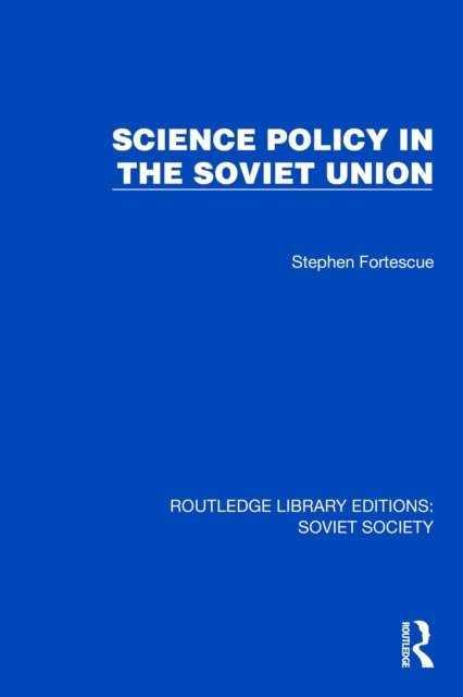 Stephen Fortescue - Science Policy in the Soviet Union, E-bok