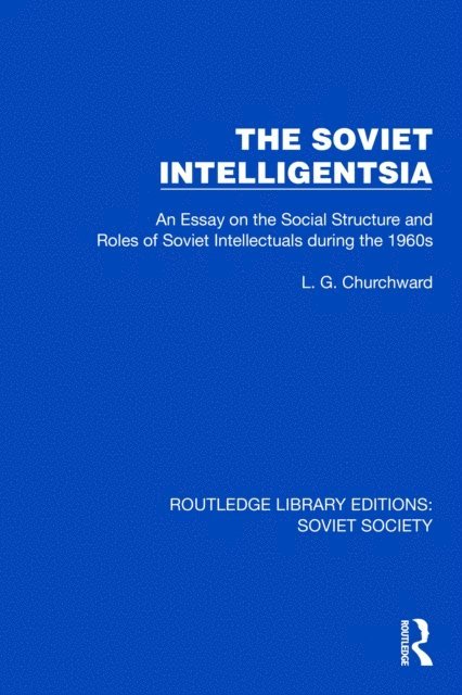 L.G. Churchward - Soviet Intelligentsia, E-bok