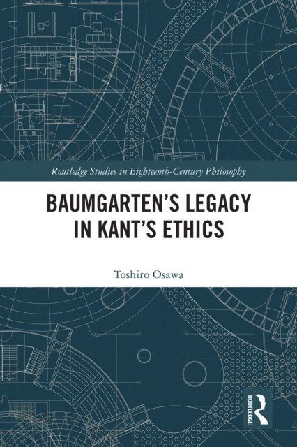Toshiro Osawa - Baumgarten's Legacy in Kant's Ethics, E-bok. Tillgänglighet: Lägg i varukorg