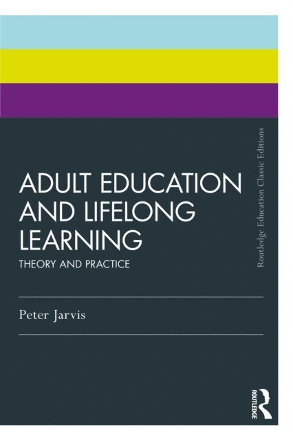 Peter Jarvis - Adult Education and Lifelong Learning, E-bok