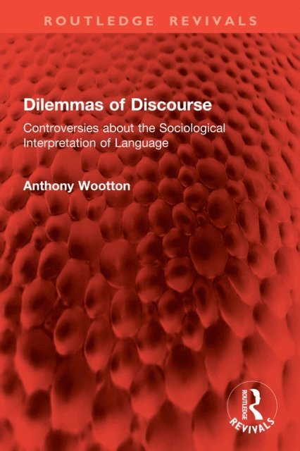 Anthony Wootton - Dilemmas of Discourse, E-bok