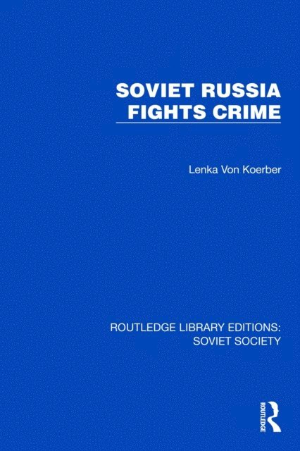 Lenka von Koerber - Soviet Russia Fights Crime, E-bok
