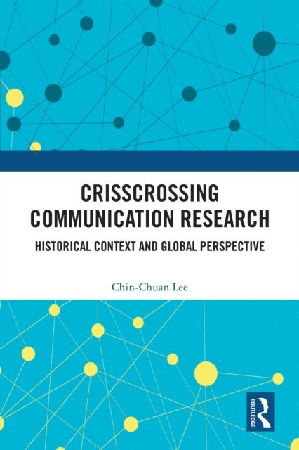Chin-Chuan Lee - Crisscrossing Communication Research, E-bok