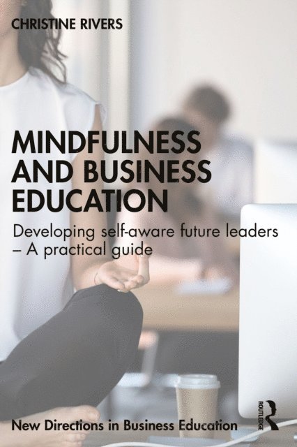 Christine Rivers - Mindfulness and Business Education, E-bok
