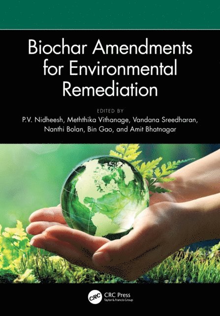 Amit Bhatnagar, Bin Gao, Nanthi Bolan, Vandana Sreedharan, Meththika Vithanage, P.V. Nidheesh - Biochar Amendments for Environmental Remediation, E-bok