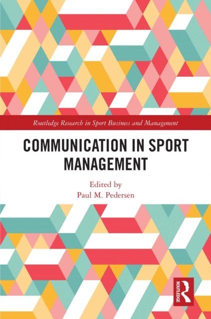 Paul M. Pedersen - Communication in Sport Management, E-bok