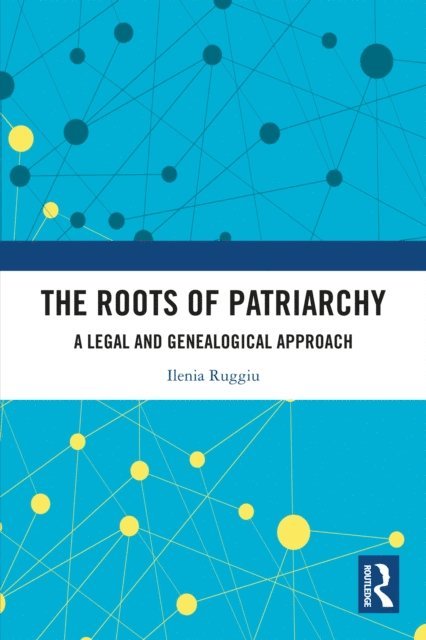 Ilenia Ruggiu - Roots of Patriarchy, E-bok