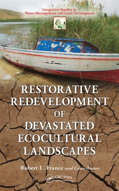 Robert L. France - Restorative Redevelopment of Devastated Ecocultural Landscapes, E-bok