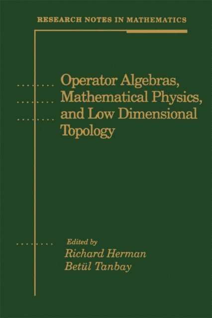 Betul Tanbay, Richard Herman - Operator Algebras, Mathematical Physics, and Low Dimensional Topology, E-bok