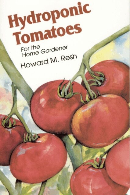 Howard M. Resh - Hydroponic Tomatoes, E-bok. Tillgänglighet: Lägg i varukorg