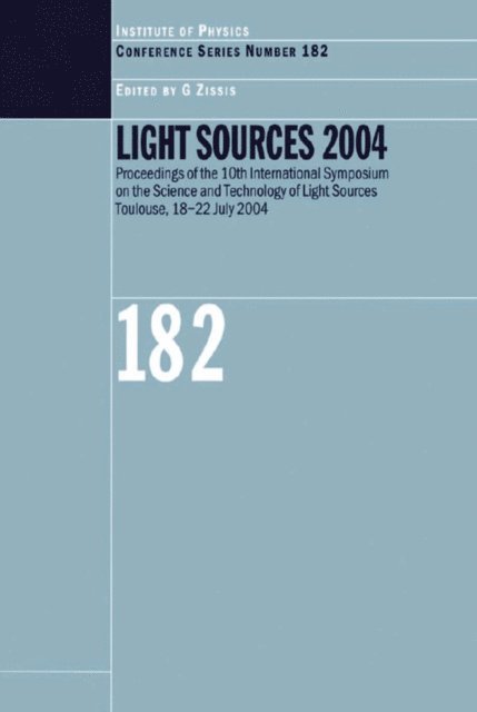A Zissis - Light Sources 2004 Proceedings of the 10th International Symposium on the Science and Technology of Light Sources, E-bok