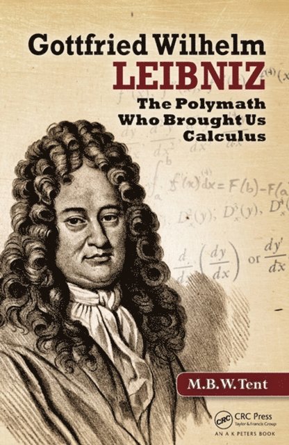 M. B. W. Tent - Gottfried Wilhelm Leibniz, E-bok
