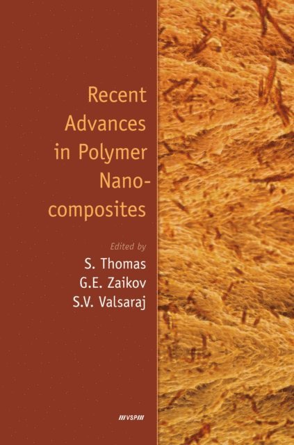 Valsaraj, Gennady Zaikov, Sabu Thomas - Recent Advances in Polymer Nanocomposites, E-bok