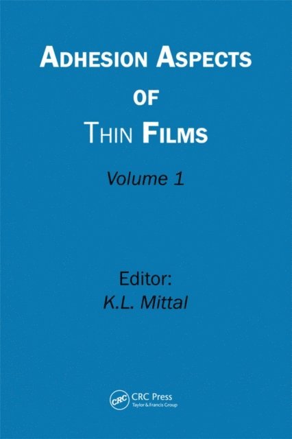 Kash L. Mittal - Adhesion Aspects of Thin Films, Volume 1, E-bok