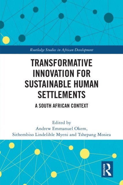 Tshepang Mosiea, Sithembiso Lindelihle Myeni, Andrew Emmanuel Okem - Transformative Innovation for Sustainable Human Settlements, E-bok