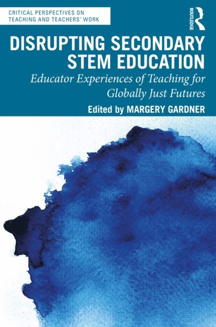 Margery Gardner - Disrupting Secondary STEM Education, E-bok